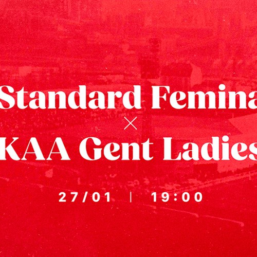 Standard Femina - KAA Gent Ladies ce samedi 27 janvier à 19H