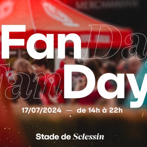 Fan Day 2024 : infos et plan détaillé