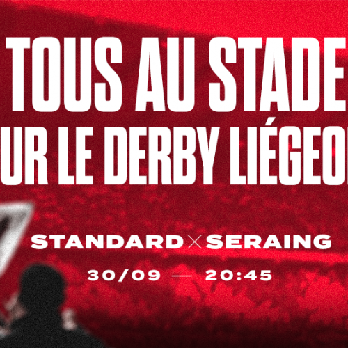 Standard de Liège - RFC Seraing : tous au stade pour le derby liégeois !